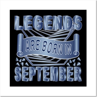 Legends Are Born In September Posters and Art